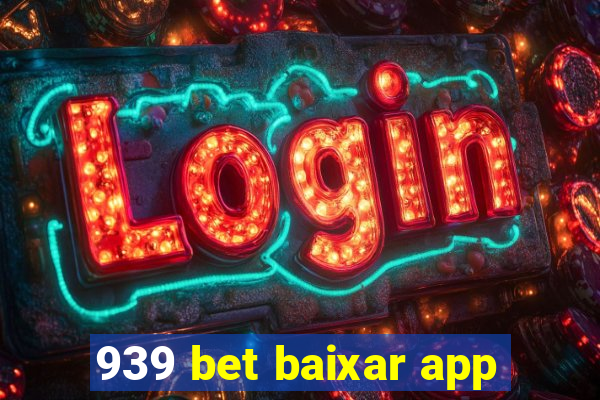 939 bet baixar app